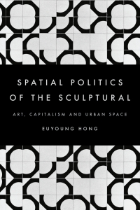 Omslagafbeelding: The Spatial Politics of the Sculptural 1st edition 9781783487592