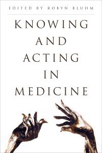 Titelbild: Knowing and Acting in Medicine 1st edition 9781783488094
