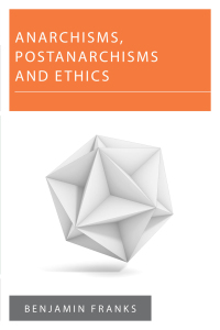 Imagen de portada: Anarchisms, Postanarchisms and Ethics 1st edition 9781783488292