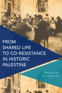 Omslagafbeelding: From Shared Life to Co-Resistance in Historic Palestine 1st edition 9781783489640