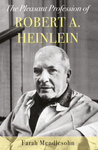 Imagen de portada: The Pleasant Profession of Robert A. Heinlein 9781783526789