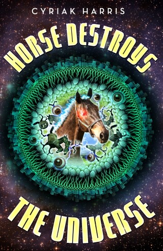 صورة الغلاف: Horse Destroys the Universe 9781783527601