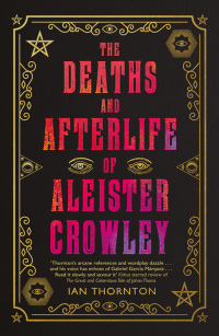 Omslagafbeelding: The Deaths and Afterlife of Aleister Crowley 9781783527830