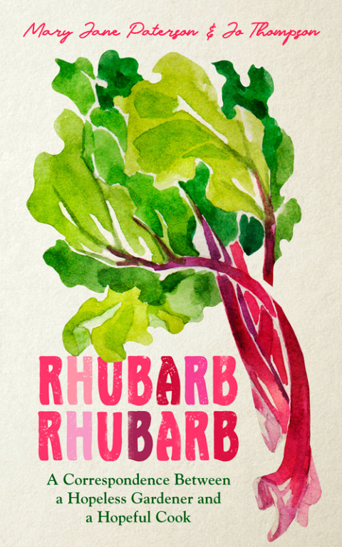 Rhubarb Rhubarb: A correspondence between a hopeless gardener and a hopeful cook - FULL INSTANT DOWNLOAD | PDF DOCX EPUB