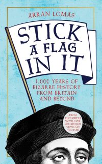 Cover image: Stick a Flag in It 9781800181175