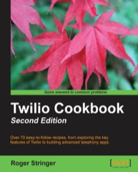 Imagen de portada: Twilio Cookbook: Second Edition 1st edition 9781783550654