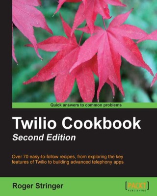 Cover image: Twilio Cookbook: Second Edition 2nd edition 9781783550654