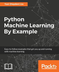 Immagine di copertina: Python Machine Learning By Example 1st edition 9781783553112