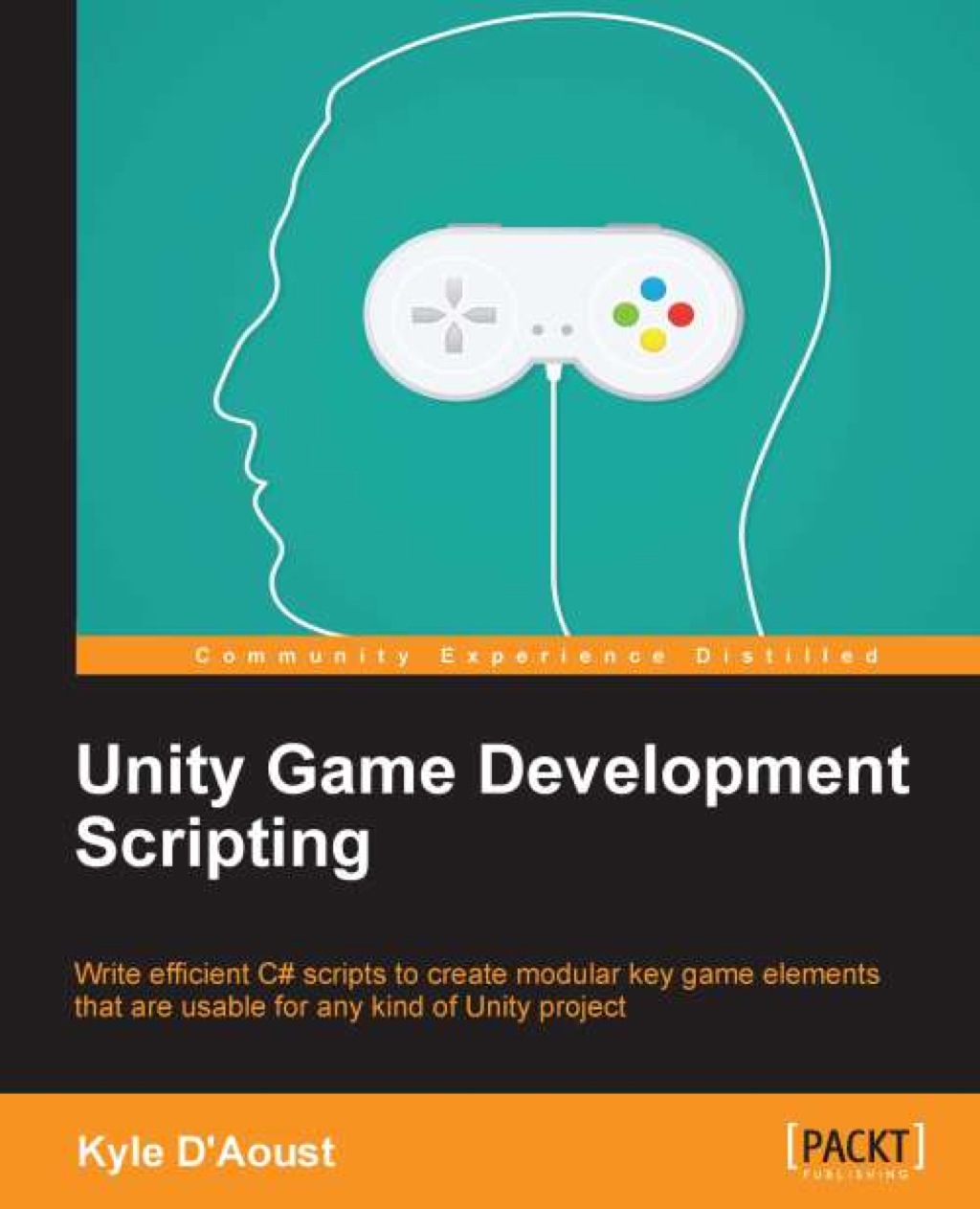Unity Game Development Scripting - 1st Edition (eBook)