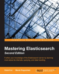 Cover image: Mastering Elasticsearch - Second Edition 2nd edition 9781783553792
