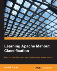 Cover image: Learning Apache Mahout Classification 1st edition 9781783554959