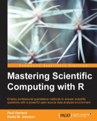 表紙画像: Mastering Scientific Computing with R 1st edition 9781783555253