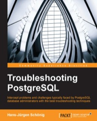 Cover image: Troubleshooting PostgreSQL 1st edition 9781783555314