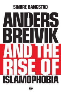 Cover image: Anders Breivik and the Rise of Islamophobia 1st edition 9781783600076