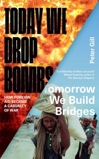 Omslagafbeelding: Today We Drop Bombs, Tomorrow We Build Bridges 1st edition 9781783601226