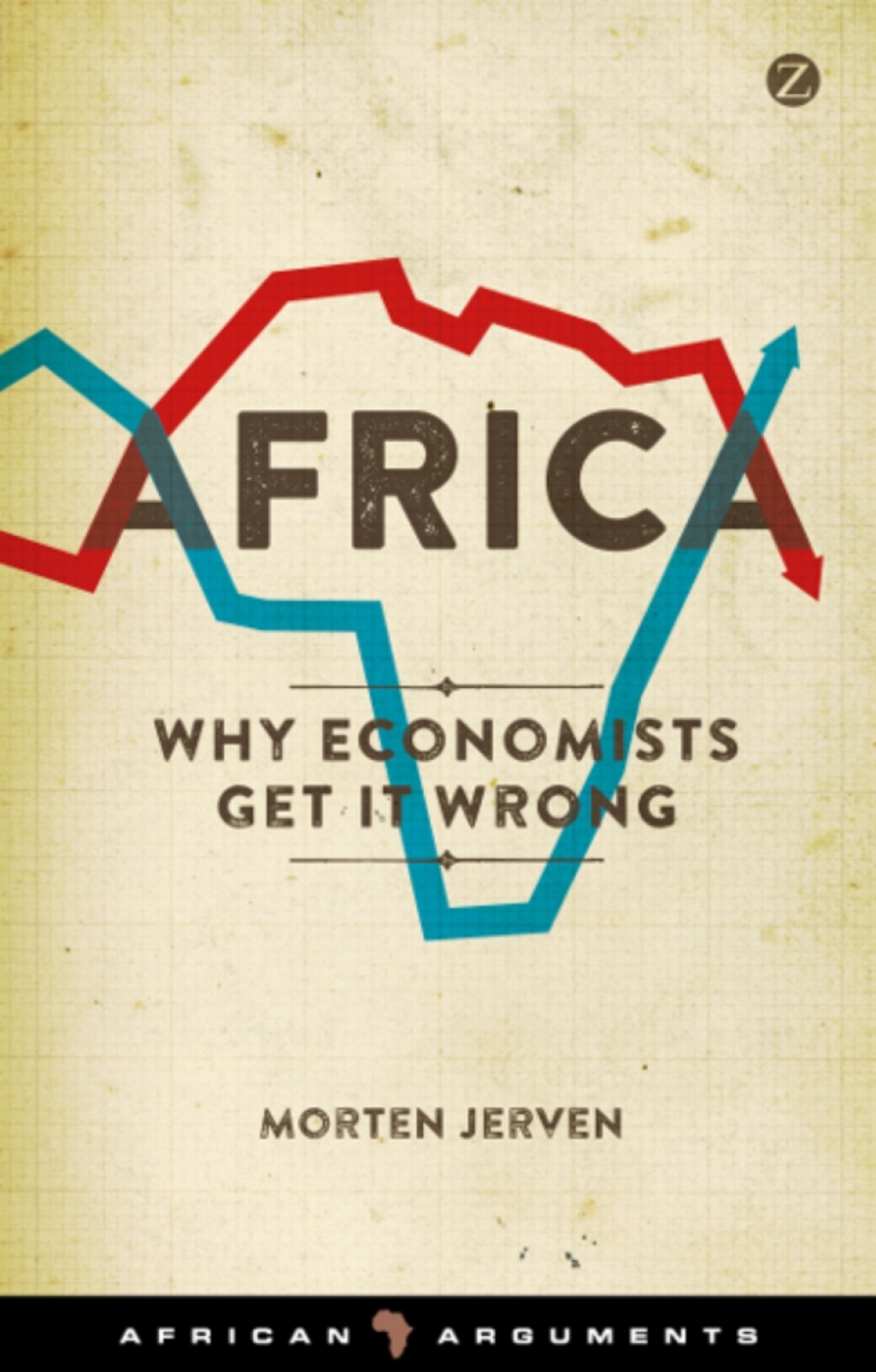 Africa Why Economists Get It Wrong 1st Edition