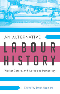 Immagine di copertina: An Alternative Labour History 1st edition 9781783601547