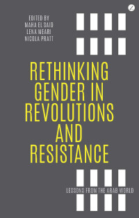 Imagen de portada: Rethinking Gender in Revolutions and Resistance 1st edition 9781783602827