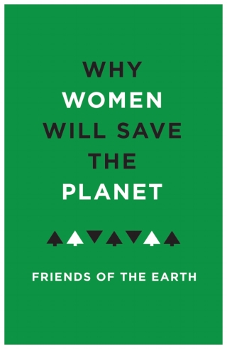 Imagen de portada: Why Women Will Save the Planet 1st edition 9781786993144