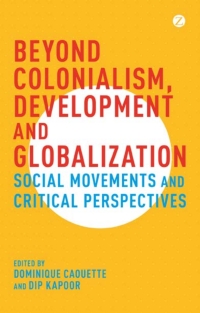 Cover image: Beyond Colonialism, Development and Globalization 1st edition 9781783605842