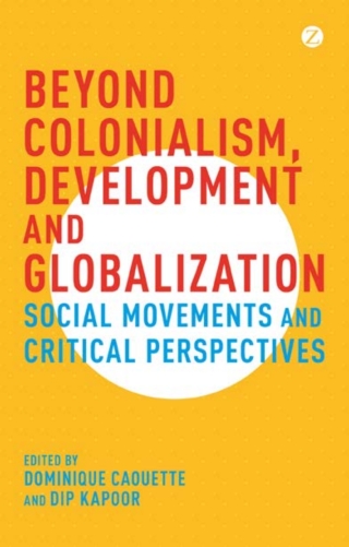 Immagine di copertina: Beyond Colonialism, Development and Globalization 1st edition 9781783605842