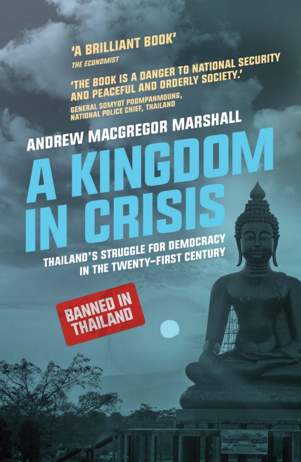 A Kingdom in Crisis Thailand’s Struggle for Democracy in the Twenty-First Century 2nd Edition