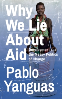 Cover image: Why We Lie About Aid 1st edition 9781783609338