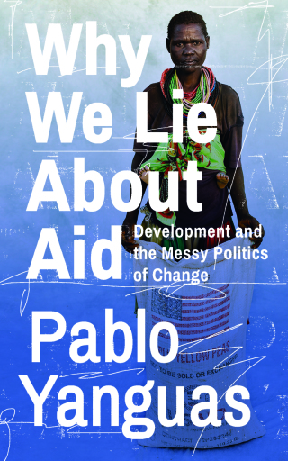 Cover image: Why We Lie About Aid 1st edition 9781783609345