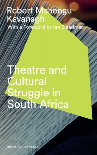 Immagine di copertina: Theatre and Cultural Struggle under Apartheid 2nd edition 9781783609802