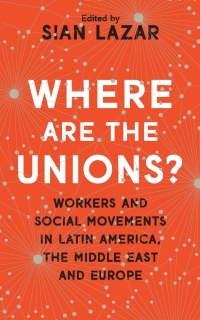 Cover image: Where Are The Unions? 1st edition 9781783609895