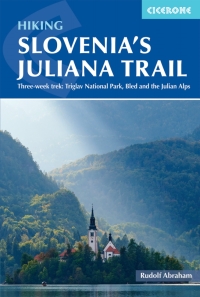 صورة الغلاف: Hiking Slovenia's Juliana Trail 9781786310880