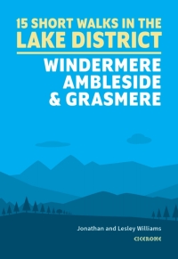 表紙画像: Short Walks in the Lake District: Windermere Ambleside and Grasmere 9781786311528