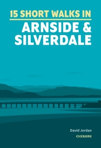 Cover image: Short Walks in Arnside and Silverdale 9781786311580
