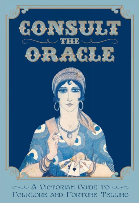Consult the Oracle: A Victorian Guide to Folklore and Fortune Telling, 1st Edition - FULL INSTANT DOWNLOAD | PDF DOCX EPUB