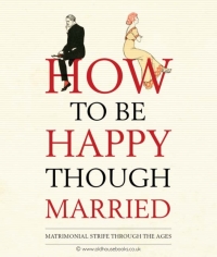 表紙画像: How to be Happy Though Married 1st edition 9781908402585
