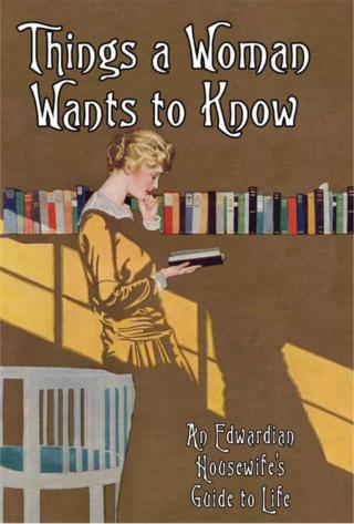 صورة الغلاف: Things a Woman Wants to Know 1st edition 9781908402639
