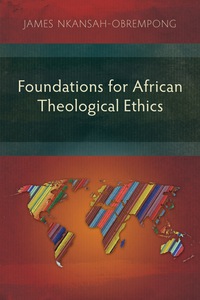 Imagen de portada: Foundations for African Theological Ethics 9781907713163