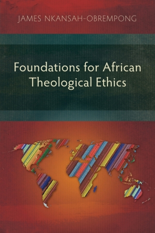 Cover image: Foundations for African Theological Ethics 9781907713163