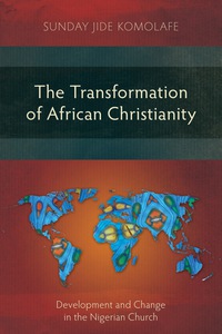 صورة الغلاف: The Transformation of African Christianity 9781907713590