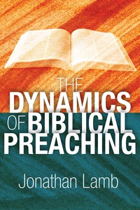 صورة الغلاف: The Dynamics of Biblical Preaching 9781907713774