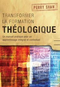表紙画像: Transformer la formation théologique, 1re édition 9781783681020