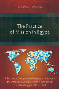 Omslagafbeelding: The Practice of Mission in Egypt 9781783681037