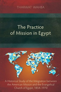 Imagen de portada: The Practice of Mission in Egypt 9781783681037