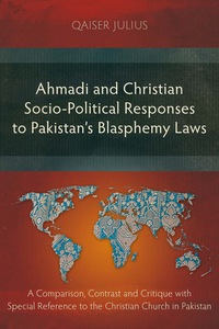 صورة الغلاف: Ahmadi and Christian Socio-Political Responses to Pakistan’s Blasphemy Laws 9781783683017