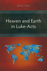 Omslagafbeelding: Heaven and Earth in Luke-Acts 9781783683475