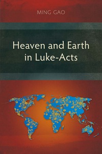 صورة الغلاف: Heaven and Earth in Luke-Acts 9781783683475