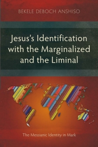 Imagen de portada: Jesus’s Identification with the Marginalized and the Liminal 9781783684304