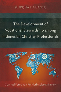 Cover image: The Development of Vocational Stewardship among Indonesian Christian Professionals 9781783684656