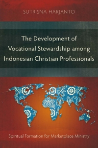Imagen de portada: The Development of Vocational Stewardship among Indonesian Christian Professionals 9781783684656