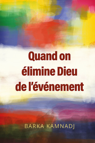 Cover image: Quand on élimine Dieu de l’événement 9789991979182